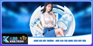 game-bai-doi-thuong-hon-500-tua-game-sieu-hap-dan